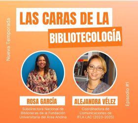 ¡Las Caras de la Bibliotecología regresa en una nueva temporada!
