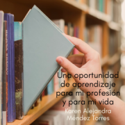 Una oportunidad de aprendizaje para mi profesión y para mi vida 