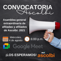 Citación a Asamblea general extraordinaria de afiliadas y afiliados de Ascolbi: 2021 (segundo llamado) Citación a Asamblea general extraordinaria de afiliadas y afiliados de Ascolbi: 2021 (segundo llamado)