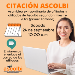 Citación Asamblea general de afiliadas y afiliados de Ascolbi: 2022 (primer llamado)