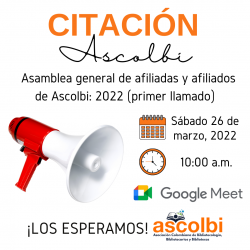 Citación a Asamblea general de afiliadas y afiliados de Ascolbi: 2022 (primer llamado)