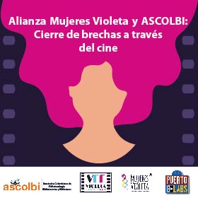 Alianza Mujeres Violeta y ASCOLBI: Cierre de brechas a través del cine
