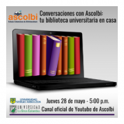 Conversaciones con Ascolbi: tu biblioteca universitaria en casa