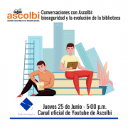 Conversaciones con Ascolbi: bioseguridad y la evolución de la biblioteca