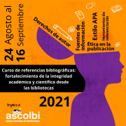 Curso de referencias bibliográficas: fortalecimiento de la integridad académica y científica desde las bibliotecas, 2021