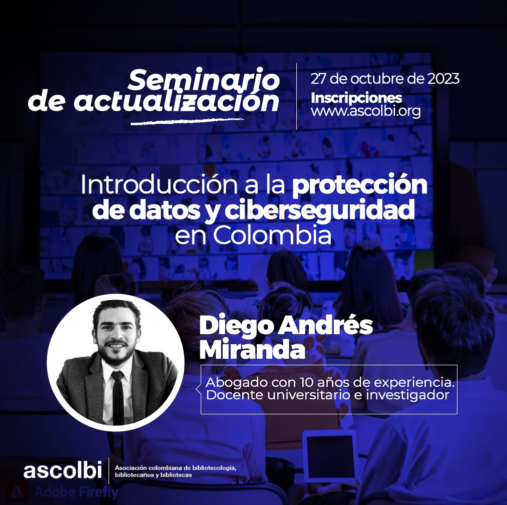 Seminario de actualización 2023, Curso: Introducción a la protección de datos  y ciberseguridad en Colombia