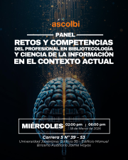 INSCRIPCIÓN PANEL: Retos y competencias del profesional en bibliotecología y Ciencia de la Información en el contexto actual.
