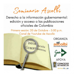 Seminario Ascolbi: Derecho a la información gubernamental: edición y acceso a las publicaciones oficiales de Colombia (Sesión 1) Seminario Ascolbi: Derecho a la información gubernamental: edición y acceso a las publicaciones oficiales de Colombia (Sesión 1)