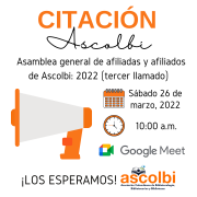 Citación Asamblea general de afiliadas y afiliados de Ascolbi: 2022 (tercer llamado)